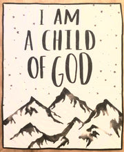 Load image into Gallery viewer, Premade I am a Child of God (4373327216776)
