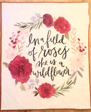 Load image into Gallery viewer, Premade In a Field of Roses, She is a Wildflower (4373327806600)
